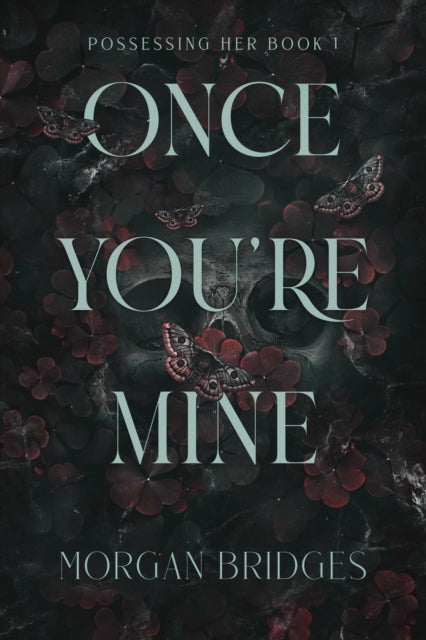 Front cover of Once You're Mine by Morgan Bridges, paperback