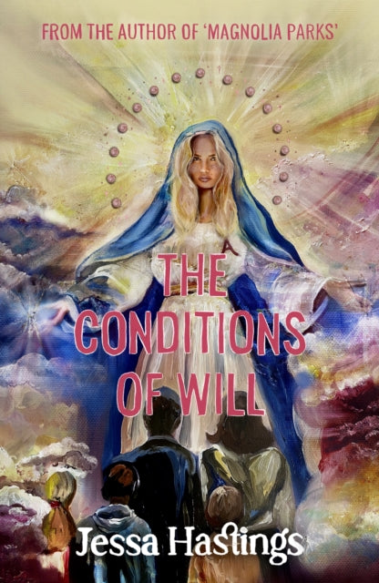 The Conditions of Will : The new novel from the author of MAGNOLIA PARKS, available now! - Jessa Hastings