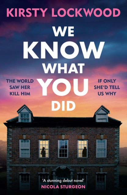 We Know What You Did : The most unforgettable debut crime novel you'll read in 2026 - Kirsty Lockwood