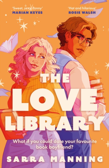 The Love Library : The sizzling, feel-good romantic comedy everyone's talking about! - Sarra Manning