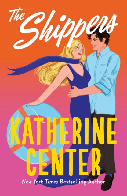 The Shippers : The brand-new romcom from the New York Times bestseller - Katherine Center