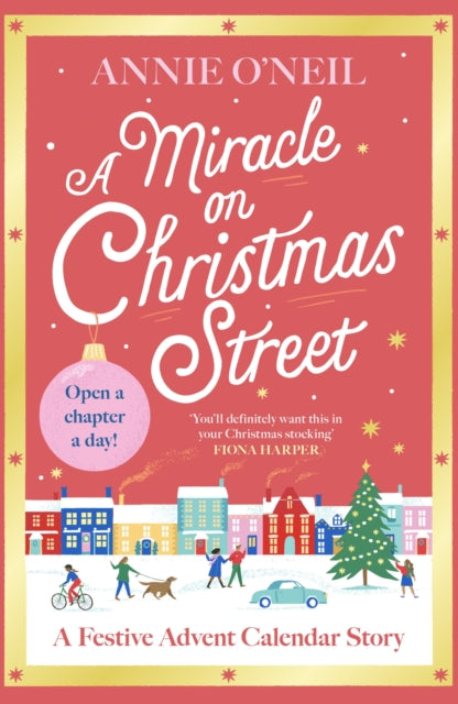 A Miracle on Christmas Street : Open a door a day with this heartwarming festive advent story, perfect to curl up with this Christmas! - Annie O'Neil