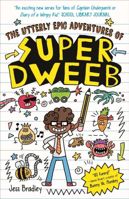 Front cover of The Utterly Epic Adventures of Super Dweeb by Jess Bradley, hardback