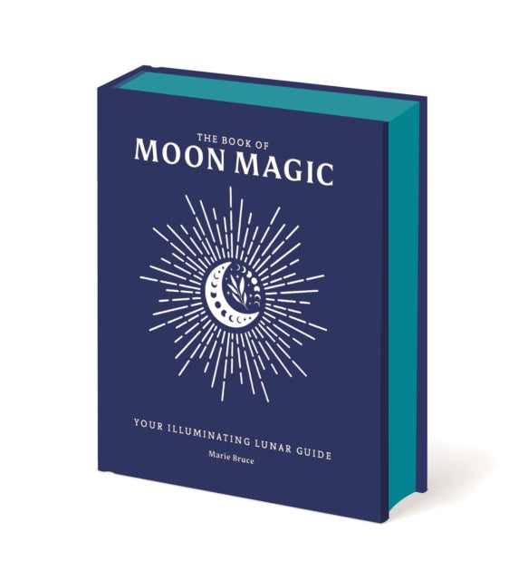 The Book of Moon Magic : Your Illuminating Lunar Guide - Marie Bruce