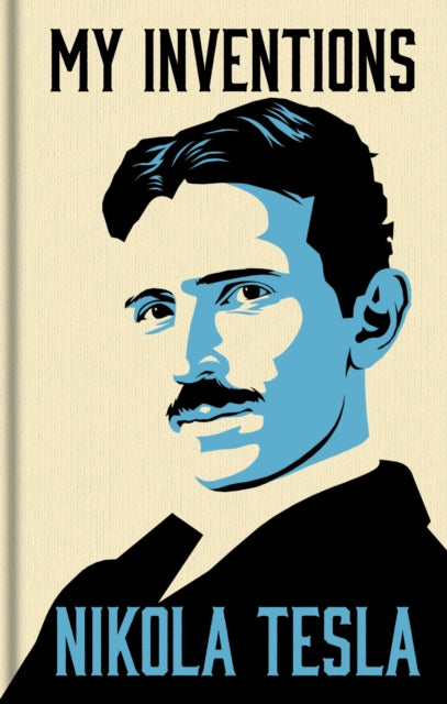 Front cover of My Inventions: The Autobiography of Nikola Tesla by Nikola Tesla, hardback