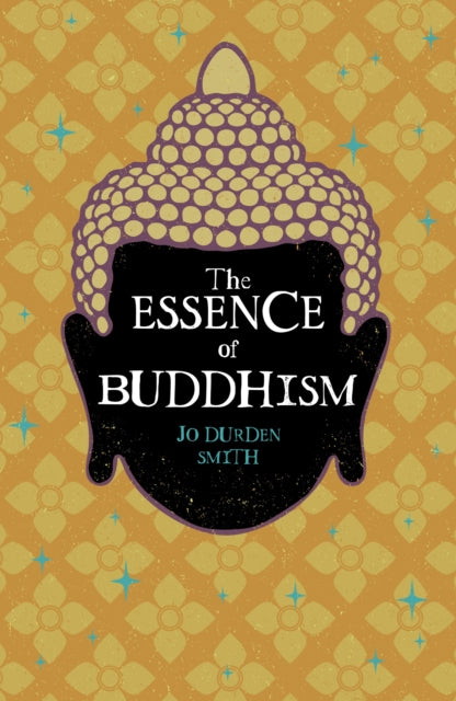 Front cover of The Essence of Buddhism by Jo Durden Smith, paperback