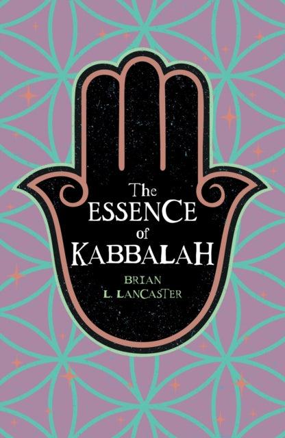 Front cover of The Essence of Kabbalah by Brian L. Lancaster, paperback