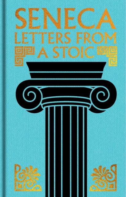 Seneca: Letters from a Stoic : Gilded Pocket Edition - Seneca