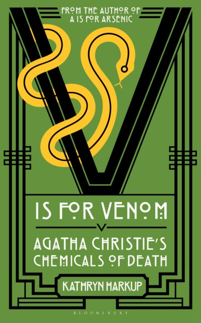 V is for Venom : Agatha Christie's Chemicals of Death - Kathryn Harkup