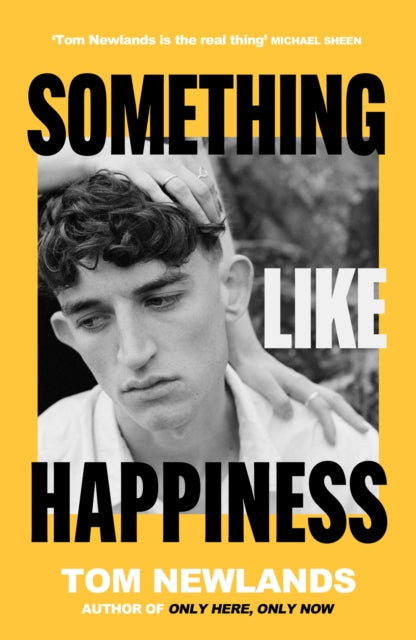 Something Like Happiness : From the multi-award-winning author of Only Here, Only Now - Tom Newlands