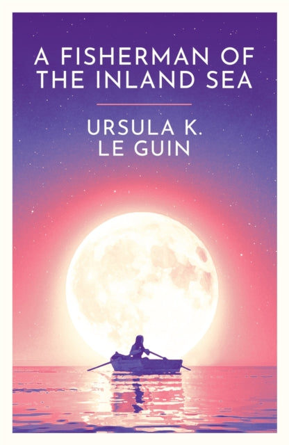 Front cover of A Fisherman of the Inland Sea by Ursula K. Le Guin, paperback
