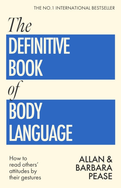 The Definitive Book of Body Language : How to read others' attitudes by their gestures - Allan Pease