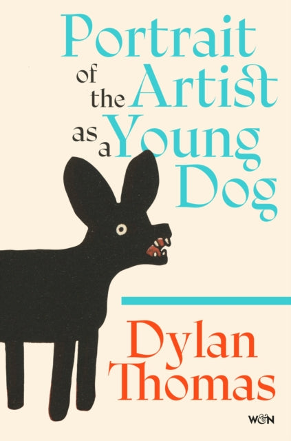 Portrait of the Artist as a Young Dog - Dylan Thomas