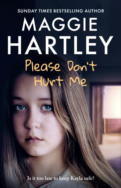 Please Don't Hurt Me : The brand-new book from Sunday Times bestselling author Maggie Hartley - Maggie Hartley