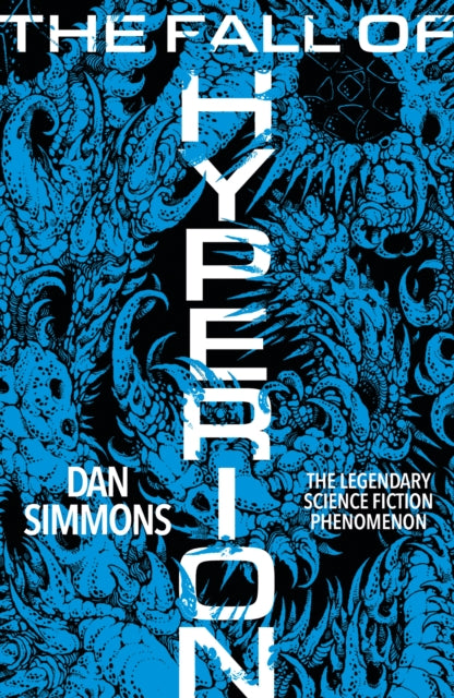 The Fall of Hyperion : The second book in the Hyperion Cantos, the legendary science fiction classic - Dan Simmons