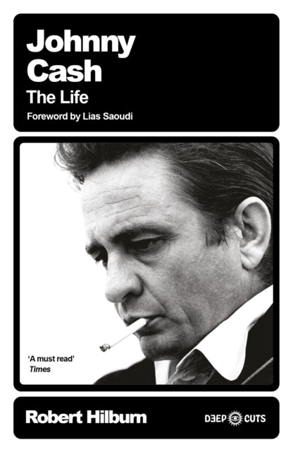 Johnny Cash : The Life - Robert Hilburn