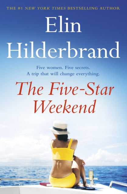The Five-Star Weekend : An absolutely addictive story about friendship, love, and self-discovery from the queen of the beach read - Elin Hilderbrand