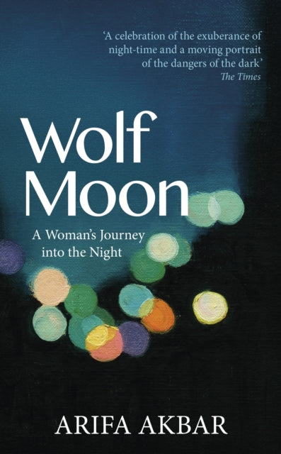 Wolf Moon : A Woman's Journey into the Night