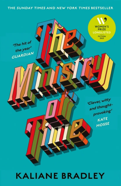 The Ministry of Time : The romantic, sci-fi, comedic, literary, genre-defying bestseller - Kaliane Bradley