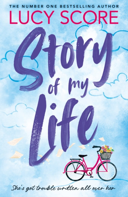 Story Of My Life : A perfectly sweet and spicy, fake-dating small-town romance