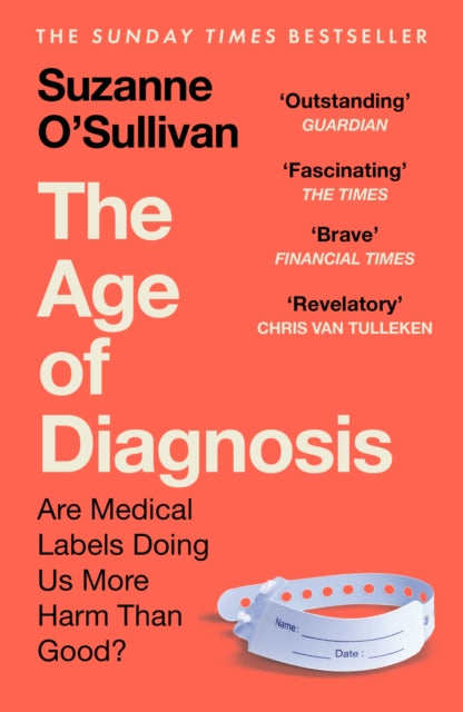 Front cover of The Age of Diagnosis by Suzanne O'Sullivan, paperback