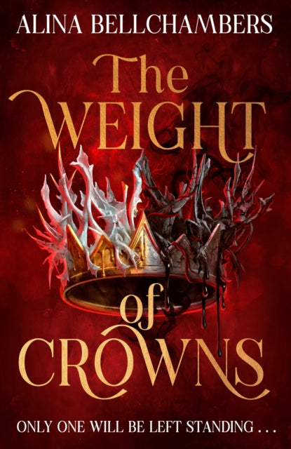 Front cover of The Weight of Crowns by Alina Bellchambers, paperback