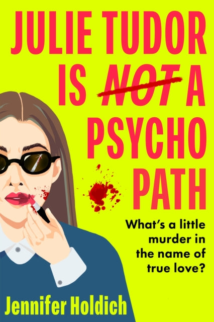 Front cover of Julie Tudor Is Not a Psychopath by Jennifer Holdich, paperback