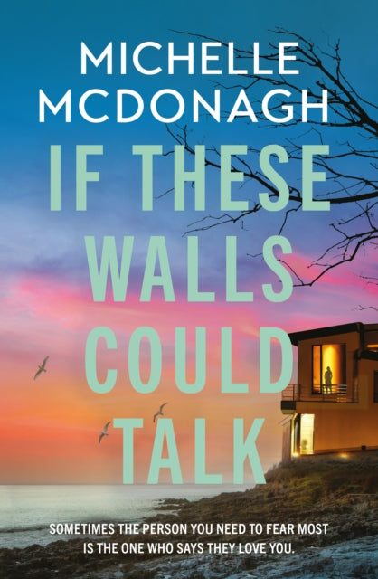 If These Walls Could Talk : The new rural noir thriller from the author readers can't put down - Michelle McDonagh