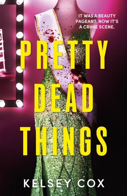 Front cover of Pretty Dead Things by Kelsey Cox, hardback