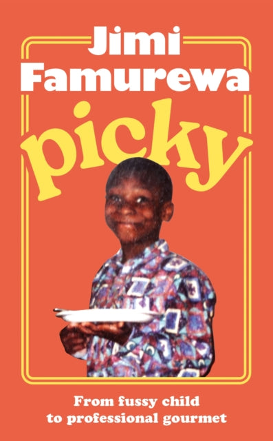 Front cover of Picky by Jimi Famurewa, hardback