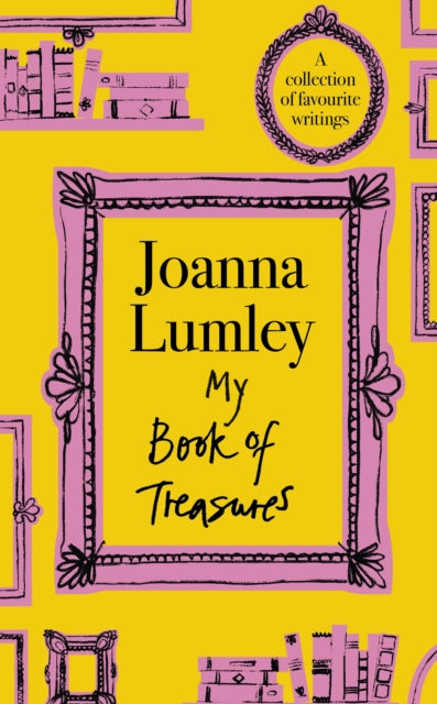 Front cover of My Book of Treasures by Joanna Lumley, hardback