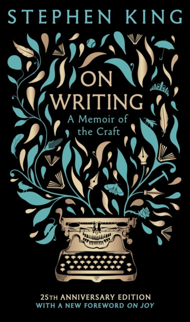 On Writing : A Memoir of the Craft: 25th Anniversary Classic Edition - Stephen King