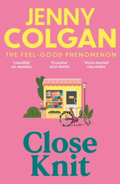 Close Knit : the brilliant new, feel-good love story about the joy of knitting, community and love! - Jenny Colgan