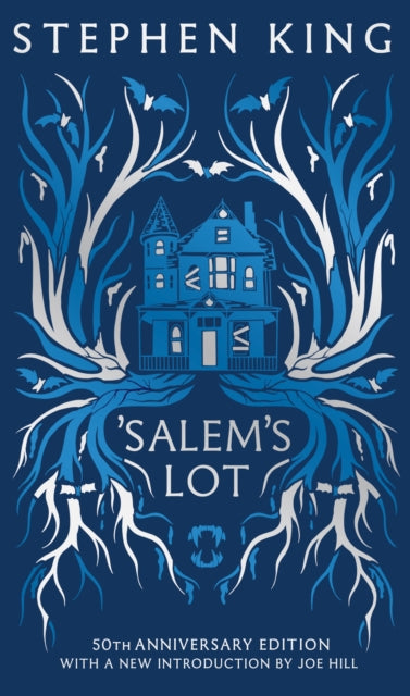 Salem's Lot : Fiftieth Anniversary CLASSIC EDITION with a new introduction by Joe Hill (a Stephen King classic) - Stephen King