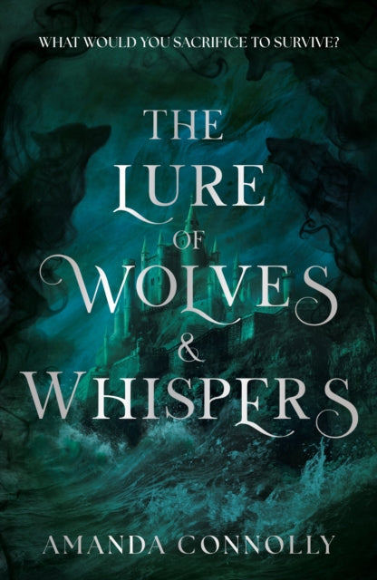 The Lure of Wolves and Whispers : a propulsive and dark romantasy for fans of One Dark Window - Amanda Connolly