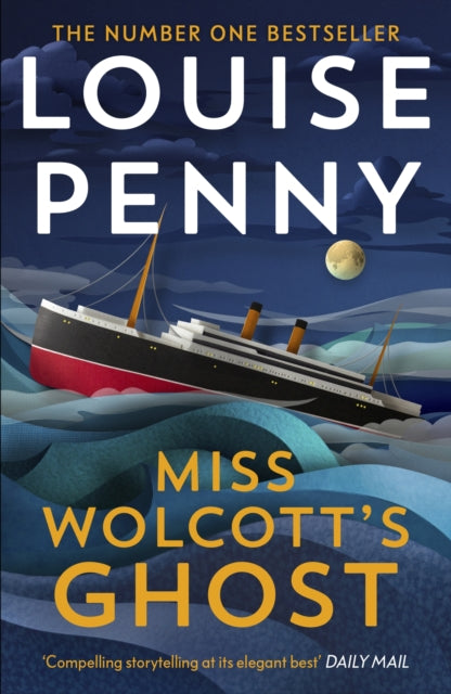 Miss Wolcott's Ghost : The brand new mystery in Louise Penny's #1 New York Times bestselling Three Pines crime series - Louise Penny