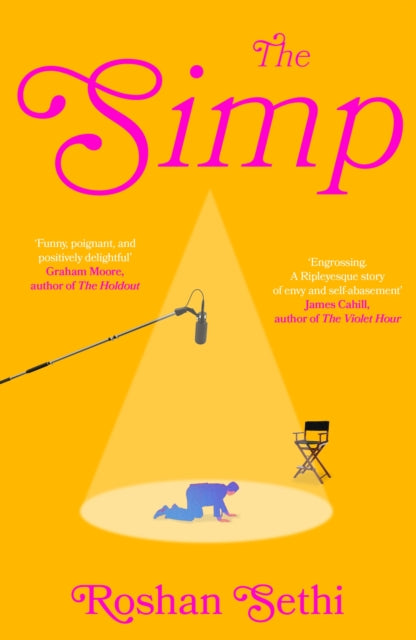 The Simp : The hilarious and tragic debut novel about one man's quest to land the role of a lifetime - Roshan Sethi