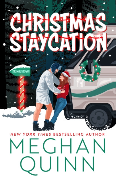 Christmas Staycation : An utterly unputdownable, hilarious and spicy small town festive romantic comedy - Meghan Quinn