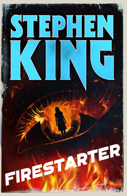 Firestarter : A chilling classic from the No. 1 bestseller - Stephen King