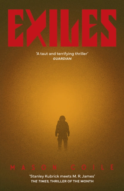 Exiles : Times book of the month 'Stanley Kubrick meets MR James' - Mason Coile