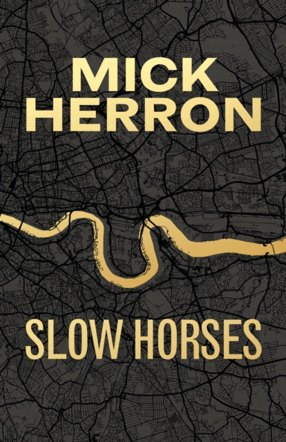 Slow Horses : Limited Special Anniversary Edition from `Britain's greatest living thriller writer' - Mick Herron