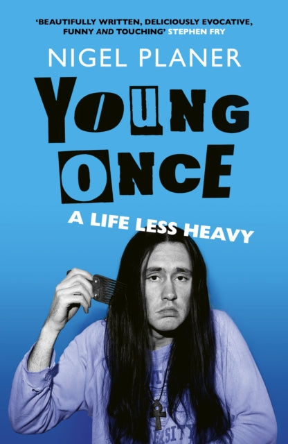 Young Once : A Life Less Heavy - Nigel Planer