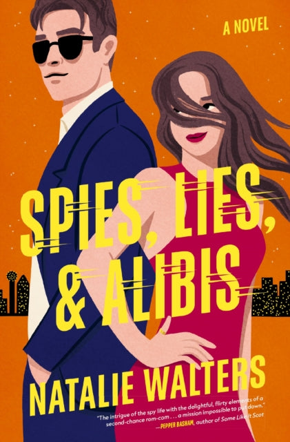 Spies, Lies, and Alibis : A low-spice, thrilling spy romance - Natalie Walters
