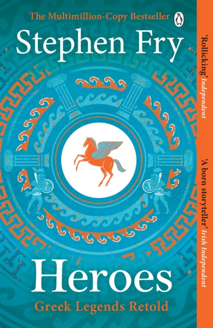 Heroes : The myths of the Ancient Greek heroes retold - Stephen Fry