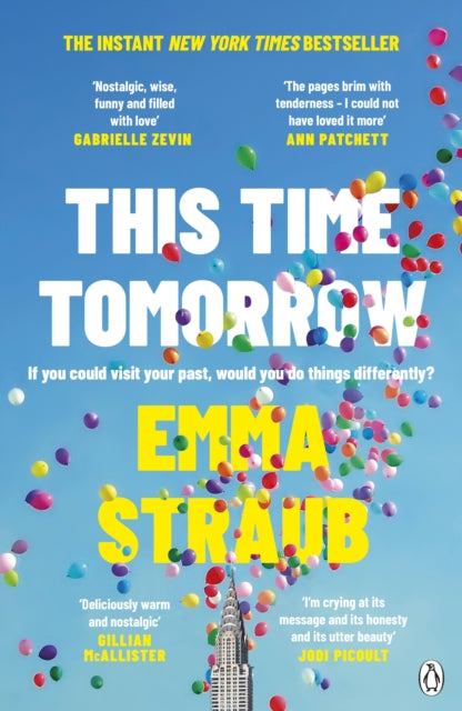 This Time Tomorrow : The tender and witty new novel from the New York Times bestselling author of All Adults Here - Emma Straub