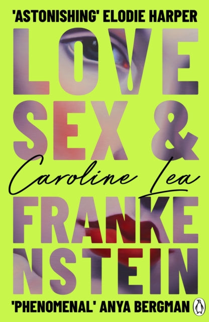 Love, Sex & Frankenstein - Caroline Lea