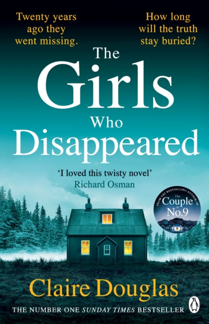 The Girls Who Disappeared : `I loved this twisty novel' Richard Osman - Claire Douglas