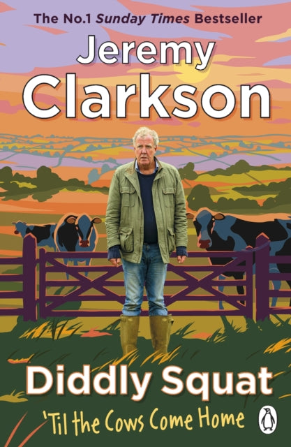 Diddly Squat: `Til The Cows Come Home - Jeremy Clarkson
