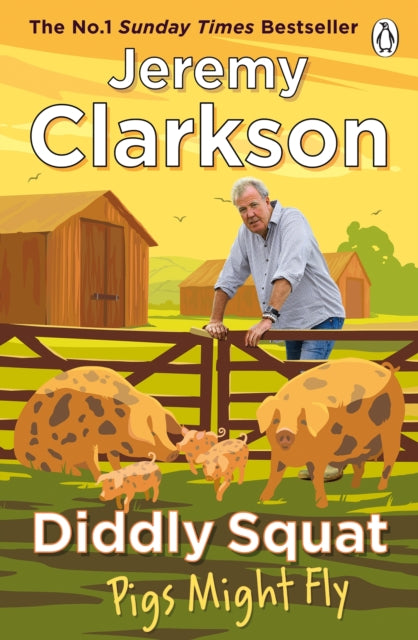 Front cover of Diddly Squat: Pigs Might Fly by Jeremy Clarkson, paperback