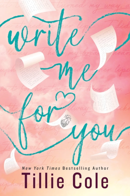 Front cover of Write Me For You by Tillie Cole, paperback